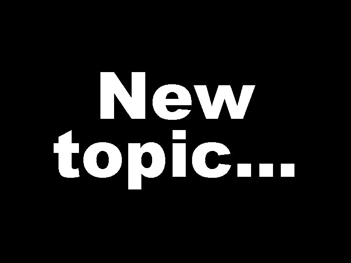 New topic…  New topic…