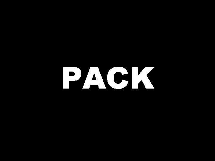 PACK  PACK