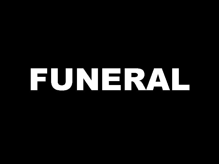 FUNERAL  FUNERAL