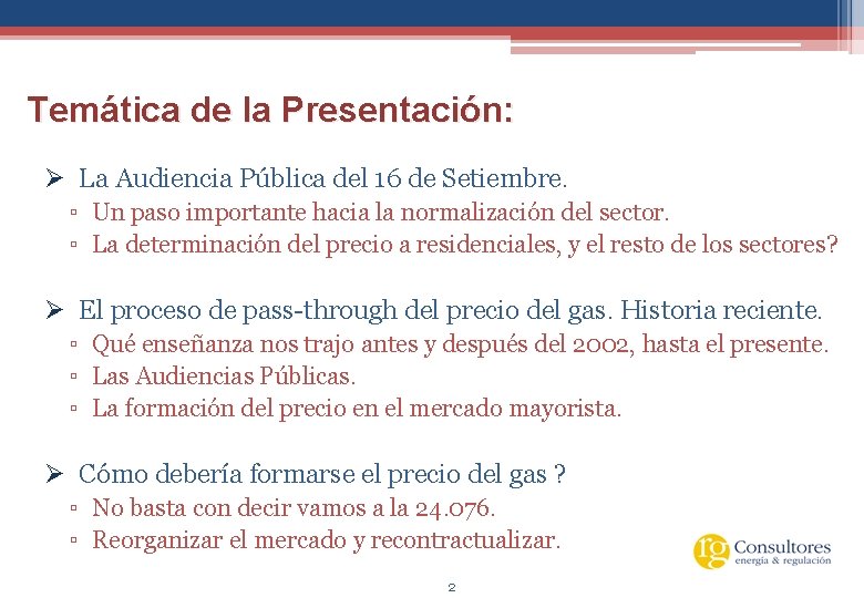 Temática de la Presentación: Ø La Audiencia Pública del 16 de Setiembre. ▫ Un