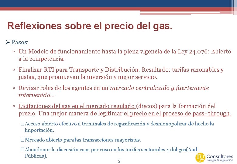 Reflexiones sobre el precio del gas. Ø Pasos: ▫ Un Modelo de funcionamiento hasta