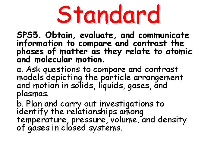 Standard SPS 5. Obtain, evaluate, and communicate information to compare and contrast the phases