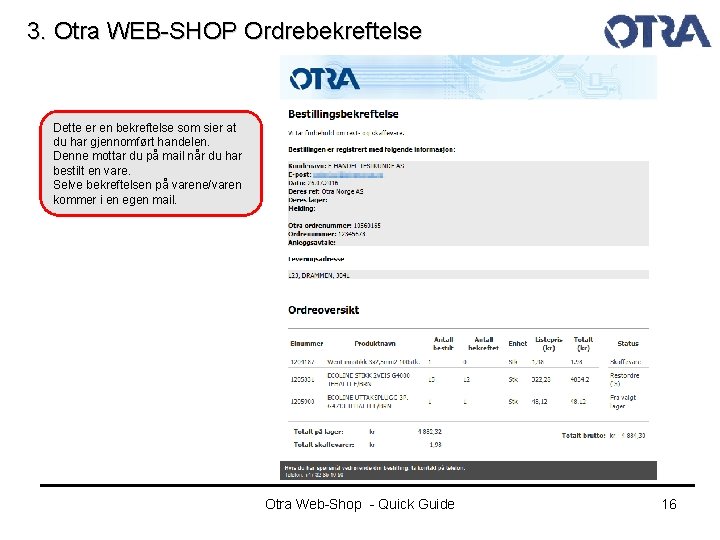 3. Otra WEB-SHOP Ordrebekreftelse Dette er en bekreftelse som sier at du har gjennomført
