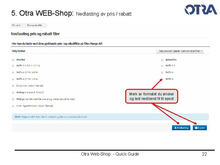 5. Otra WEB-Shop: Nedlasting av pris / rabatt Merk av formatet du ønsker og