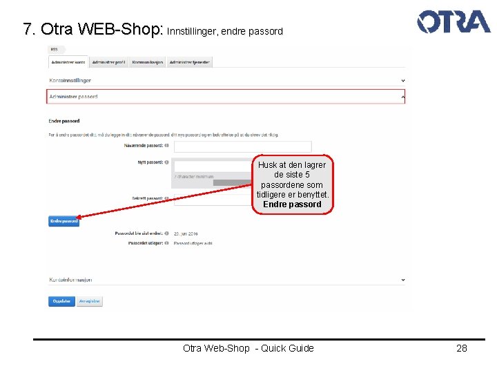 7. Otra WEB-Shop: Innstillinger, endre passord Husk at den lagrer de siste 5 passordene