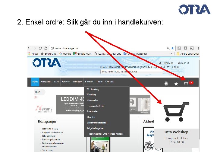 2. Enkel ordre: Slik går du inn i handlekurven: 