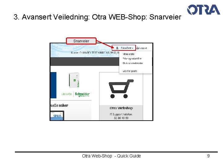 3. Avansert Veiledning: Otra WEB-Shop: Snarveier Otra Web-Shop - Quick Guide 9 