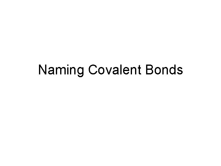 Naming Covalent Bonds 