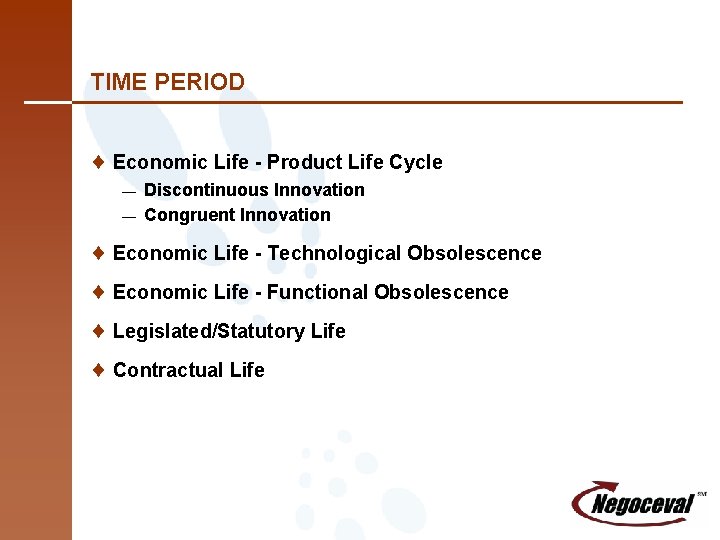 TIME PERIOD ¨ Economic Life - Product Life Cycle — — Discontinuous Innovation Congruent