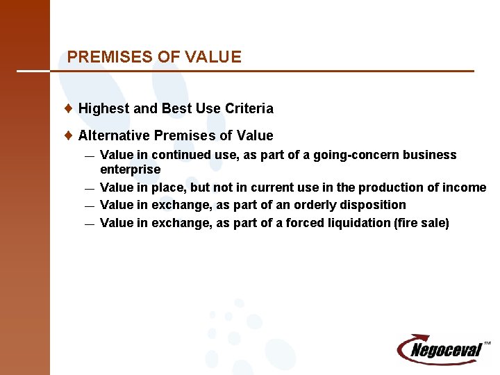 PREMISES OF VALUE ¨ Highest and Best Use Criteria ¨ Alternative Premises of Value