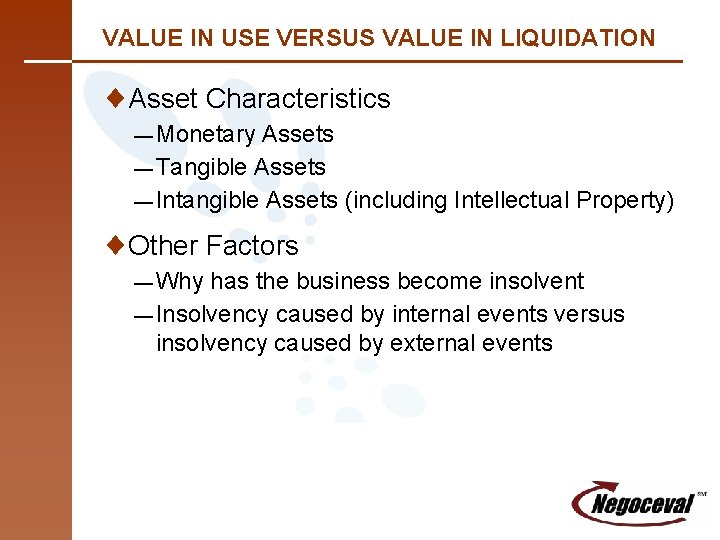 VALUE IN USE VERSUS VALUE IN LIQUIDATION ¨Asset Characteristics — Monetary Assets — Tangible