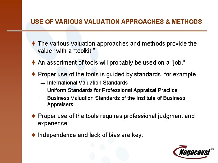 USE OF VARIOUS VALUATION APPROACHES & METHODS ¨ The various valuation approaches and methods