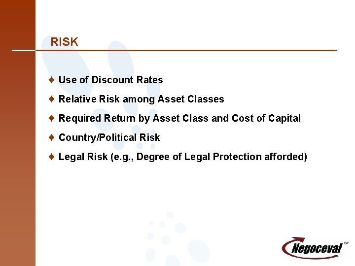 RISK ¨ Use of Discount Rates ¨ Relative Risk among Asset Classes ¨ Required