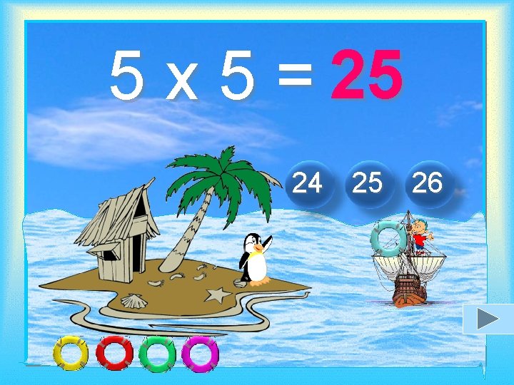 5 x 5 = 25 24 25 26 