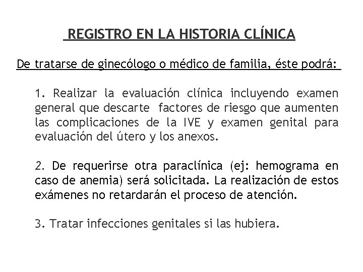 REGISTRO EN LA HISTORIA CLÍNICA De tratarse de ginecólogo o médico de familia, éste