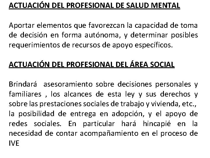 ACTUACIÓN DEL PROFESIONAL DE SALUD MENTAL Aportar elementos que favorezcan la capacidad de toma