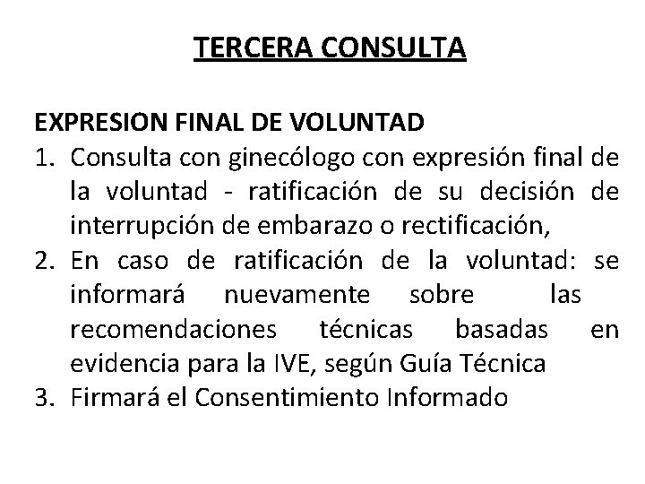 TERCERA CONSULTA EXPRESION FINAL DE VOLUNTAD 1. Consulta con ginecólogo con expresión final de