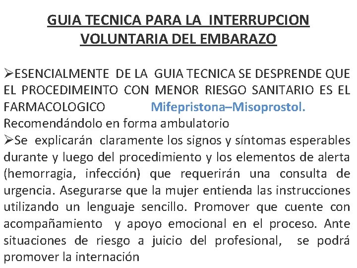 GUIA TECNICA PARA LA INTERRUPCION VOLUNTARIA DEL EMBARAZO ØESENCIALMENTE DE LA GUIA TECNICA SE