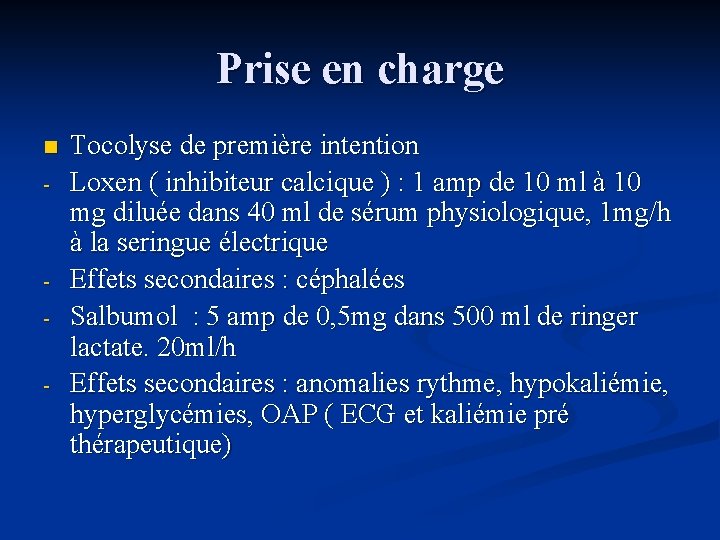 Prise en charge n - - Tocolyse de première intention Loxen ( inhibiteur calcique