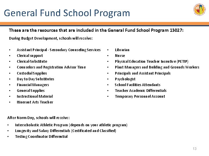 General Fund School Program These are the resources that are included in the General