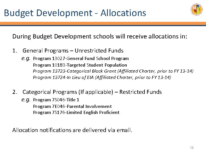 Budget Development - Allocations During Budget Development schools will receive allocations in: 1. General