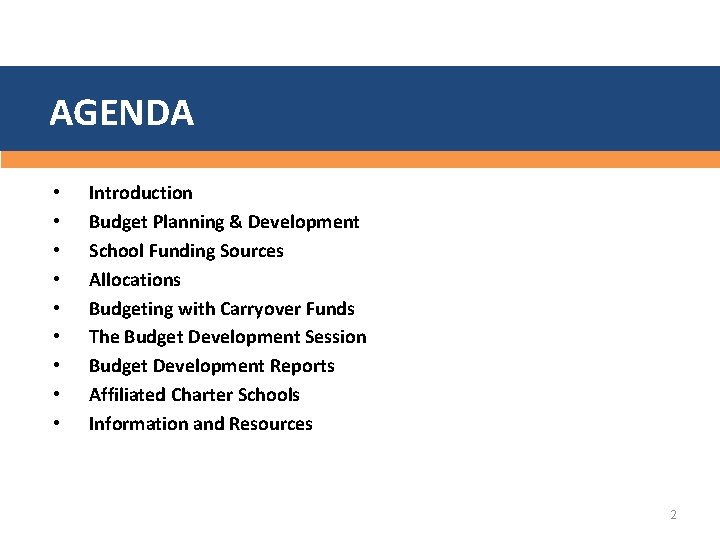 AGENDA • • • Introduction Budget Planning & Development School Funding Sources Allocations Budgeting