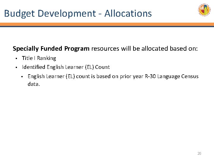 Budget Development - Allocations Specially Funded Program resources will be allocated based on: §