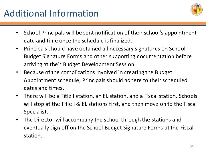 Additional Information • School Principals will be sent notification of their school’s appointment date