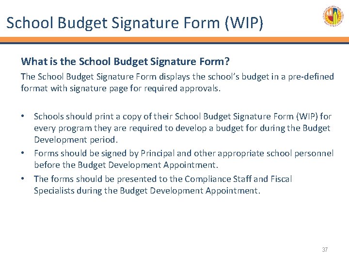 School Budget Signature Form (WIP) What is the School Budget Signature Form? The School