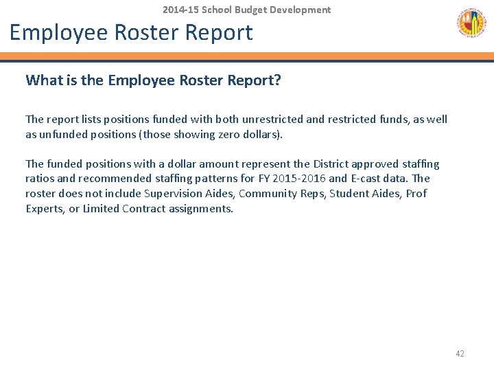 2014 -15 School Budget Development Employee Roster Report What is the Employee Roster Report?