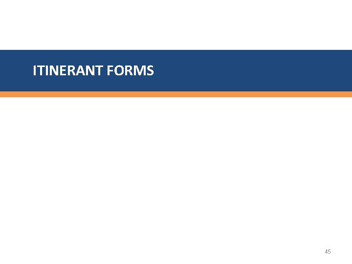 ITINERANT FORMS 45 