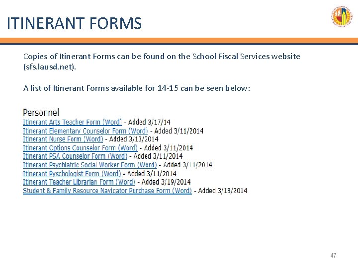 ITINERANT FORMS Copies of Itinerant Forms can be found on the School Fiscal Services