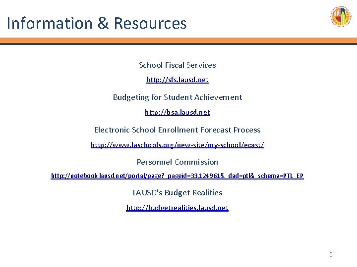 Information & Resources School Fiscal Services http: //sfs. lausd. net Budgeting for Student Achievement