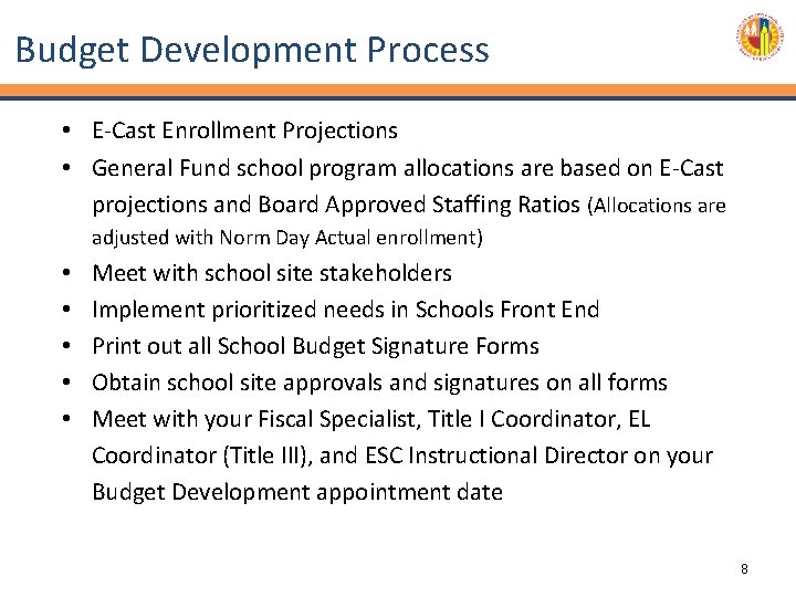 Budget Development Process • E-Cast Enrollment Projections • General Fund school program allocations are