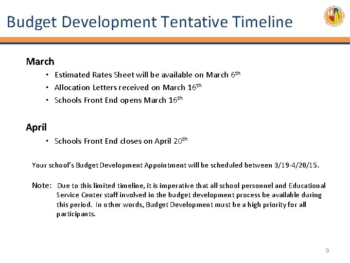 Budget Development Tentative Timeline March • Estimated Rates Sheet will be available on March