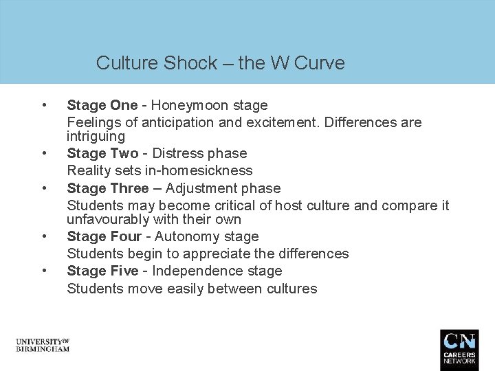 Culture Shock – the W Curve • • • Stage One - Honeymoon stage