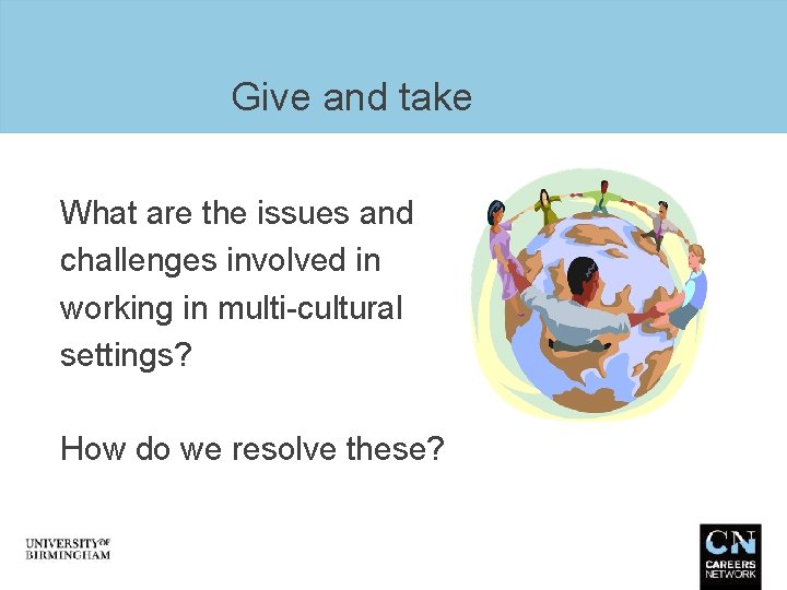 Give and take What are the issues and challenges involved in working in multi-cultural