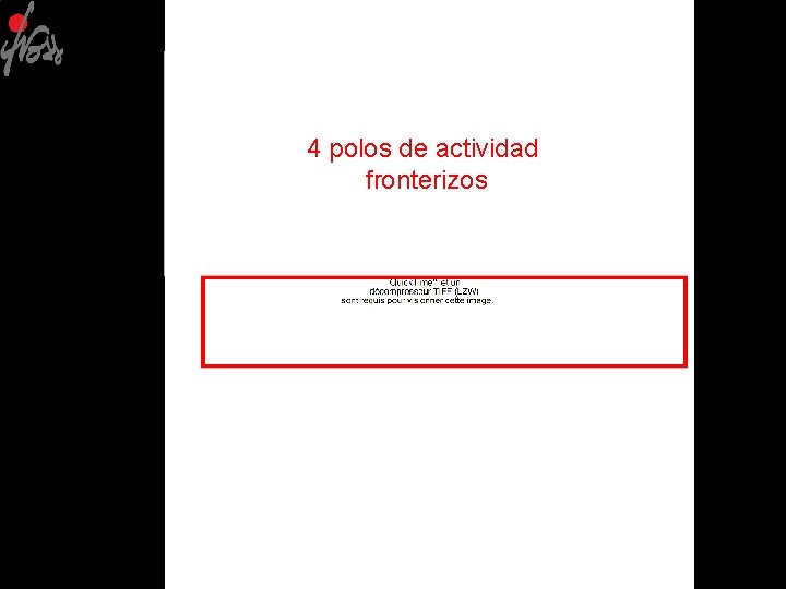 4 polos de actividad fronterizos 