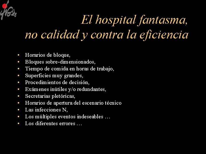 El hospital fantasma, no calidad y contra la eficiencia • • • Horarios de