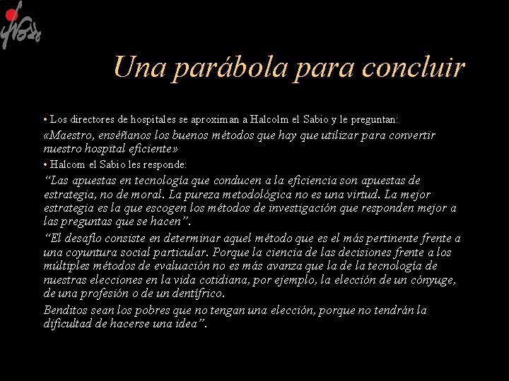 Una parábola para concluir • Los directores de hospitales se aproximan a Halcolm el