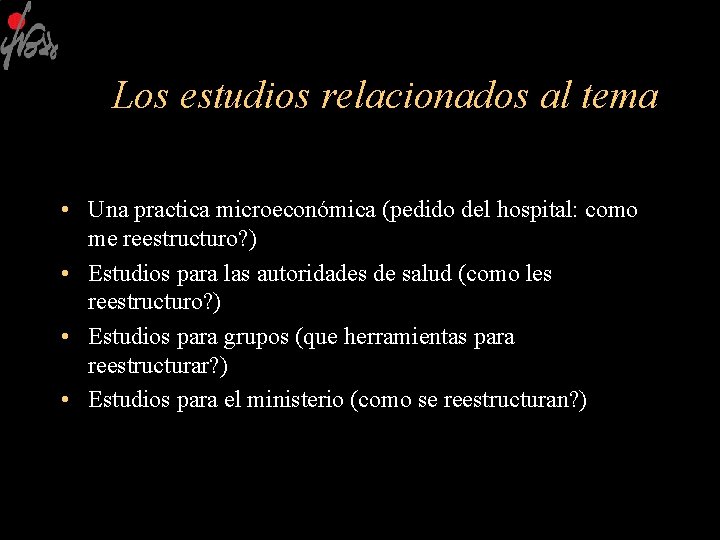 Los estudios relacionados al tema • Una practica microeconómica (pedido del hospital: como me