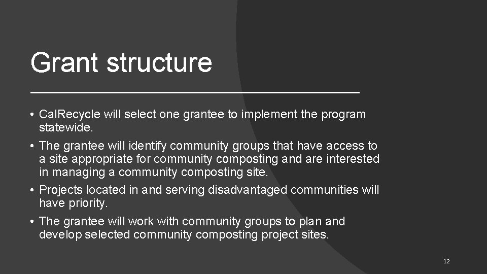 Grant structure • Cal. Recycle will select one grantee to implement the program statewide.