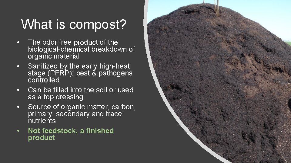 What is compost? • • • The odor free product of the biological-chemical breakdown