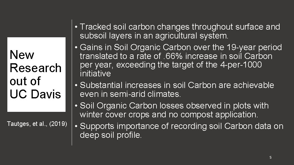 New Research out of UC Davis Tautges, et al. , (2019) • Tracked soil