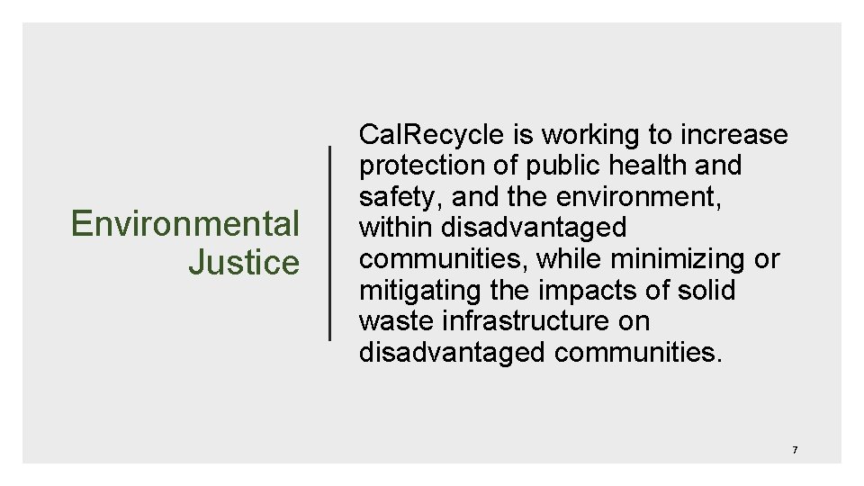 Environmental Justice Cal. Recycle is working to increase protection of public health and safety,