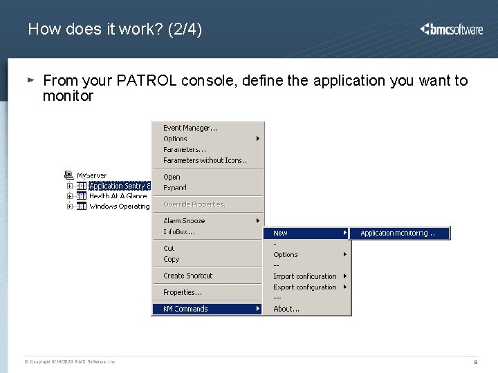 How does it work? (2/4) From your PATROL console, define the application you want