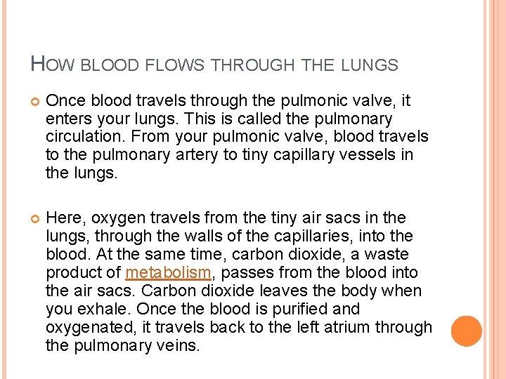 HOW BLOOD FLOWS THROUGH THE LUNGS Once blood travels through the pulmonic valve, it