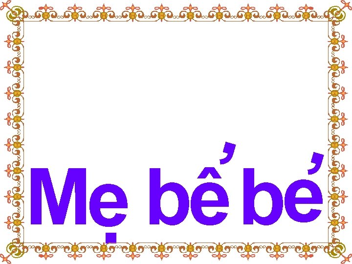 , , Me. bêbe 