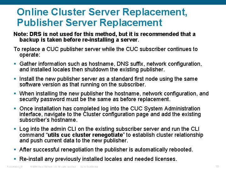 Online Cluster Server Replacement, Publisher Server Replacement Note: DRS is not used for this