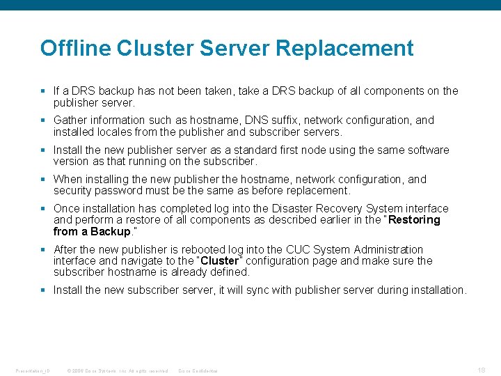 Offline Cluster Server Replacement § If a DRS backup has not been taken, take